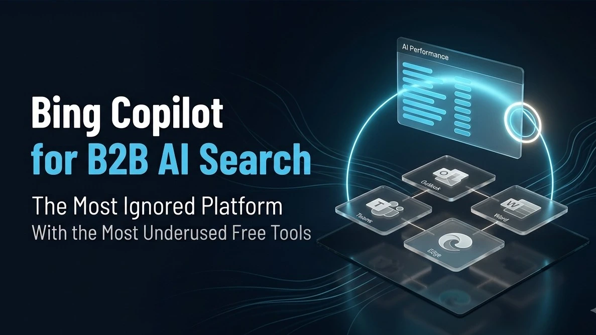 Bing Copilot for B2B AI Search: The Most Ignored Platform With the Most Underused Free Tools