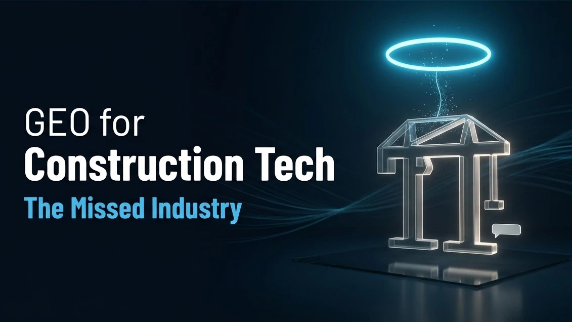 GEO for Construction Tech and Field Service Software: An Industry AI Search Has Completely Missed