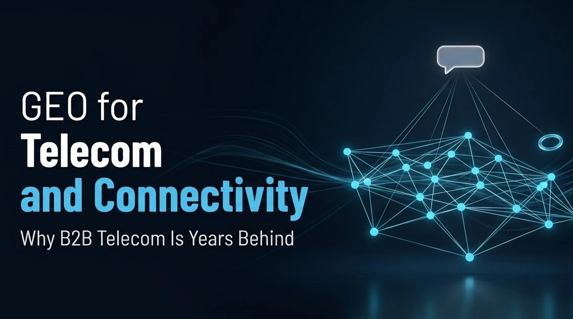 GEO for Telecom and Connectivity Infrastructure Providers: Why B2B Telecom Is Years Behind on AI Search